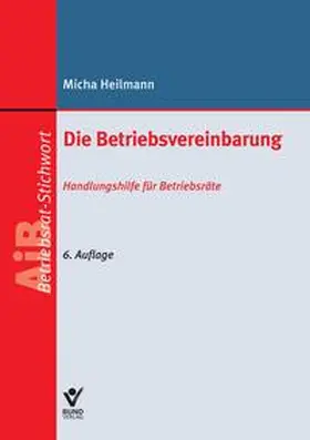 Heilmann |  Die Betriebsvereinbarung | Buch |  Sack Fachmedien