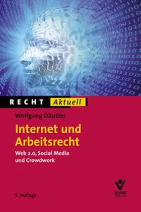Däubler | Internet und Arbeitsrecht | Buch | 978-3-7663-6427-2 | sack.de