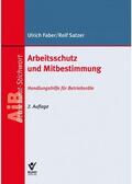 Faber / Satzer |  Faber, U: Arbeitsschutz und Mitbestimmung | Buch |  Sack Fachmedien