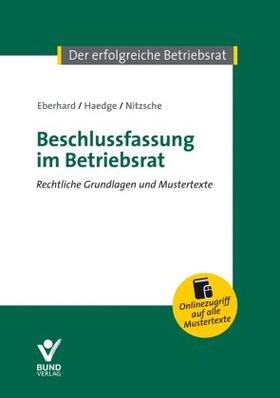 Eberhard / Haedge / Nitzsche | Eberhard, K: Beschlussfassung im Betriebsrat | Buch | 978-3-7663-6584-2 | sack.de