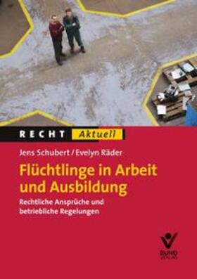 Räder / Schubert | Flüchtlinge in Arbeit und Ausbildung | Buch | 978-3-7663-6586-6 | sack.de