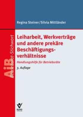 Steiner / Mittländer | Leiharbeit, Werkverträge und andere prekäre Beschäftigungsverhältnisse | Buch | sack.de