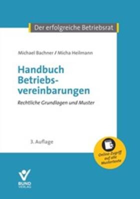Bachner / Heilmann | Handbuch Betriebsvereinbarungen | Buch | 978-3-7663-6728-0 | sack.de