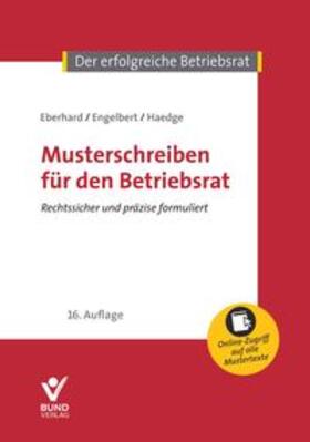 Eberhard / Engelbert / Haedge | Eberhard, K: Musterschreiben für den Betriebsrat | Buch | 978-3-7663-6729-7 | sack.de