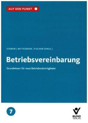 Steiner / Mittländer / Fischer | Die Betriebsvereinbarung | Buch | 978-3-7663-6742-6 | sack.de