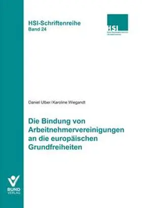 Ulber / Wiegandt |  Die Bindung von Arbeitnehmervereinigungen an die europäischen Grundfreiheiten | Buch |  Sack Fachmedien