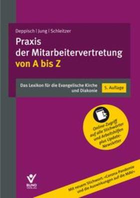 Deppisch / Jung / Schleitzer | Praxis der Mitarbeitervertretung von A bis Z | Buch | sack.de