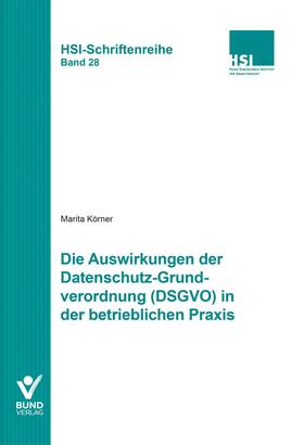 Körner |  Die Auswirkungen der Datenschutz-Grundverordnung (DSGVO) in der betrieblichen Praxis | Buch |  Sack Fachmedien