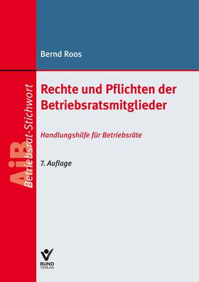 Roos | Rechte und Pflichten der Betriebsratsmitglieder | Buch | 978-3-7663-6937-6 | sack.de