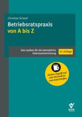 Schoof | Schoof, C: Betriebsratspraxis von A bis Z | Buch | 978-3-7663-6953-6 | sack.de