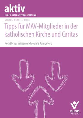 Geisen / Merkel / Mock | Geisen, R: Tipps für MAV-Mitglieder in der katholischen Kirc | Buch | 978-3-7663-6974-1 | sack.de