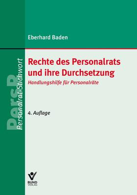 Baden | Baden, E: Rechte des Personalrats und ihre Durchsetzung | Buch | 978-3-7663-7017-4 | sack.de