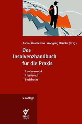 Wroblewski / Däubler / Bauer | Das Insolvenzhandbuch für die Praxis | Buch | 978-3-7663-7070-9 | sack.de