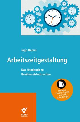 Hamm | Betriebliche Arbeitszeitgestaltung | Buch | 978-3-7663-7078-5 | sack.de