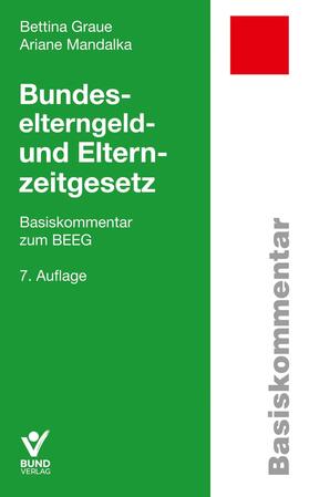 Graue / Mandalka / Wall | Bundeselterngeld- und Elternzeitgesetz | Buch | 978-3-7663-7083-9 | sack.de