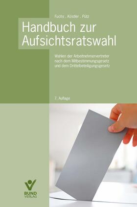 Fuchs / Köstler / Pütz | Handbuch zur Aufsichtsratswahl | Buch | 978-3-7663-7086-0 | sack.de