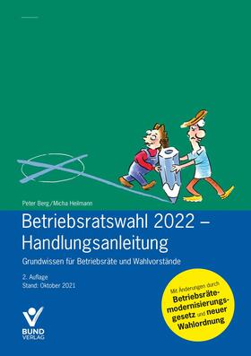 Berg / Heilmann |  Berg, P: Betriebsratswahl 2022 - Handlungsanleitung | Buch |  Sack Fachmedien