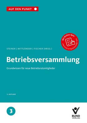 Steiner / Mittländer / Fischer | Betriebsversammlung | Buch | 978-3-7663-7096-9 | sack.de