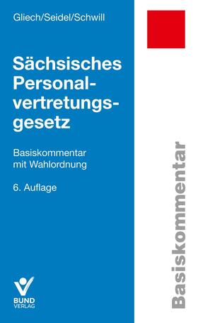Gliech / Seidel / Schwill | Sächsisches Personalvertretungsgesetz | Buch | 978-3-7663-7110-2 | sack.de