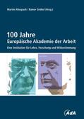 Fattmann / Allespach / Gröbel |  100 Jahre Europäische Akademie der Arbeit | Buch |  Sack Fachmedien