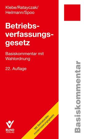 Klebe / Ratayczak / Heilmann | Klebe, T: Betriebsverfassungsgesetz | Buch | 978-3-7663-7164-5 | sack.de