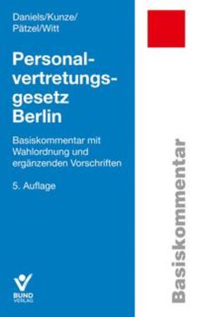 Daniels / Kunze / Pätzel | Personalvertretungsgesetz Berlin | Buch | 978-3-7663-7213-0 | sack.de