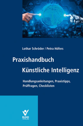 Schröder / Höfers | Praxishandbuch Künstliche Intelligenz | Buch | 978-3-7663-7264-2 | sack.de