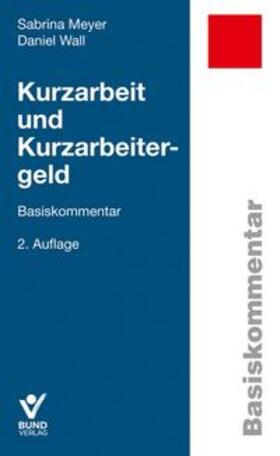 Meyer / Wall | Kurzarbeit und Kurzarbeitergeld | Buch | 978-3-7663-7270-3 | sack.de