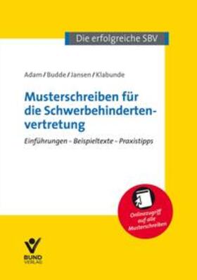 Adam / Budde / Jansen | Musterschreiben für die Schwerbehindertenvertretung | Buch | 978-3-7663-7306-9 | sack.de