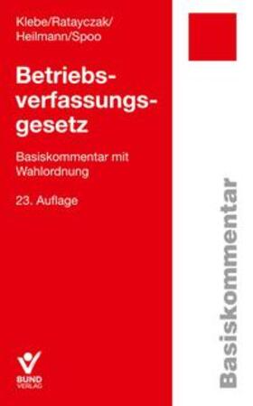 Klebe / Ratayczak / Heilmann |  Betriebsverfassungsgesetz (BetrVG) | Buch |  Sack Fachmedien