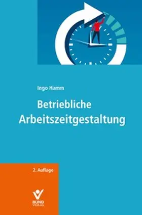 Hamm | Betriebliche Arbeitszeitgestaltung | Buch | 978-3-7663-7502-5 | sack.de