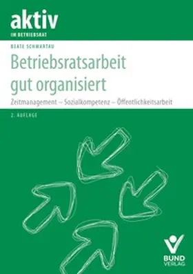 Schwartau |  Betriebsratsarbeit gut organisiert | Buch |  Sack Fachmedien
