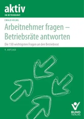 Helml | Arbeitnehmer fragen - Betriebsräte antworten | Buch | 978-3-7663-7608-4 | www.sack.de