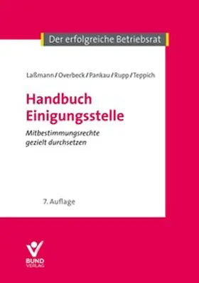 Laßmann / Overbeck / Pankau |  Handbuch Einigungsstelle | Buch |  Sack Fachmedien