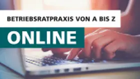 Betriebsratspraxis von A bis Z online | Bund-Verlag | Datenbank | www.sack.de