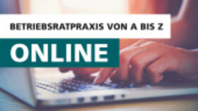 Betriebsratspraxis von A bis Z online | Bund-Verlag | Datenbank | sack.de