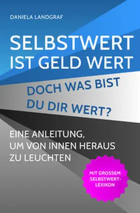 Landgraf |  Selbstwert ist Geld wert! | Buch |  Sack Fachmedien