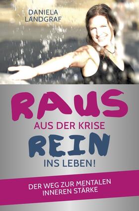 Landgraf |  Raus aus der Krise - rein ins Leben! | Buch |  Sack Fachmedien