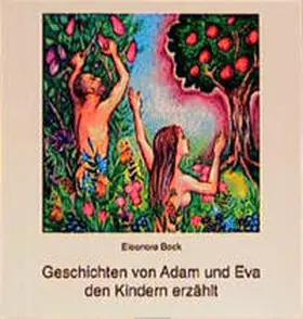 Beck |  Geschichten von Adam und Eva den Kindern erzählt | Buch |  Sack Fachmedien