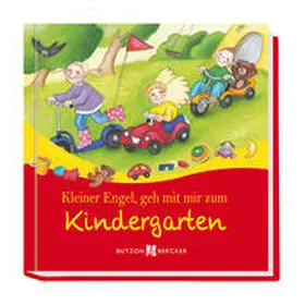 Hübner |  Kleiner Engel, geh mit mir zum Kindergarten | Buch |  Sack Fachmedien