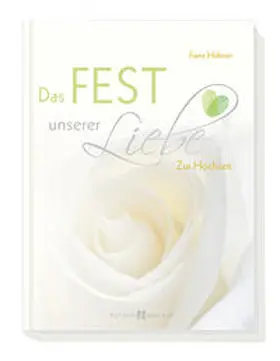 Hübner |  Das Fest unserer Liebe | Buch |  Sack Fachmedien