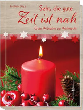 Dicks |  Seht, die gute Zeit ist nah | Buch |  Sack Fachmedien