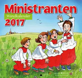  Ministranten-Wandkalender 2017 | Sonstiges |  Sack Fachmedien