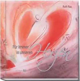 Rau |  Für immer in unseren Herzen | Buch |  Sack Fachmedien