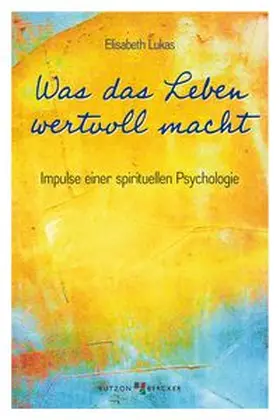 Lukas |  Was das Leben wertvoll macht | Buch |  Sack Fachmedien