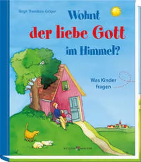 Gröger |  Wohnt der liebe Gott im Himmel? | Buch |  Sack Fachmedien