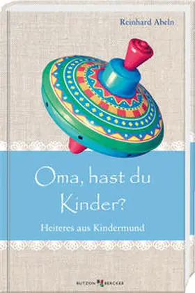Abeln | Oma, hast du Kinder? | Buch | 978-3-7666-2980-7 | www.sack.de