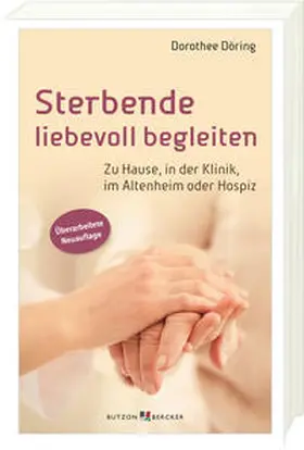 Döring |  Sterbende liebevoll begleiten | Buch |  Sack Fachmedien
