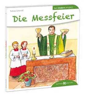 Schmitt |  Die Messfeier den Kindern erklärt | Buch |  Sack Fachmedien