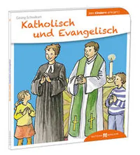 Schwikart |  Katholisch und Evangelisch den Kindern erklärt | Buch |  Sack Fachmedien